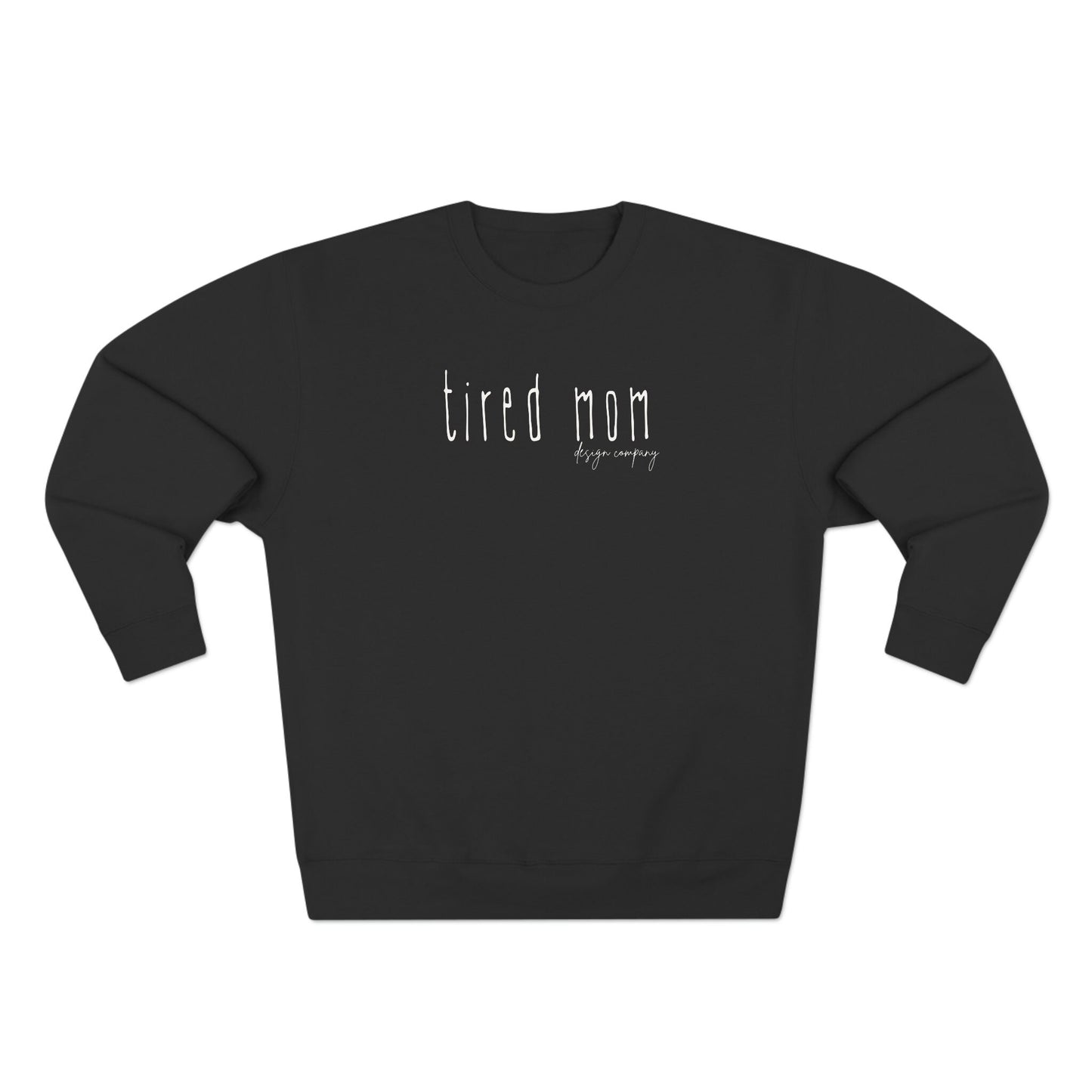 Tired Mom Design Co. Branded Premium Crewneck Sweatshirt