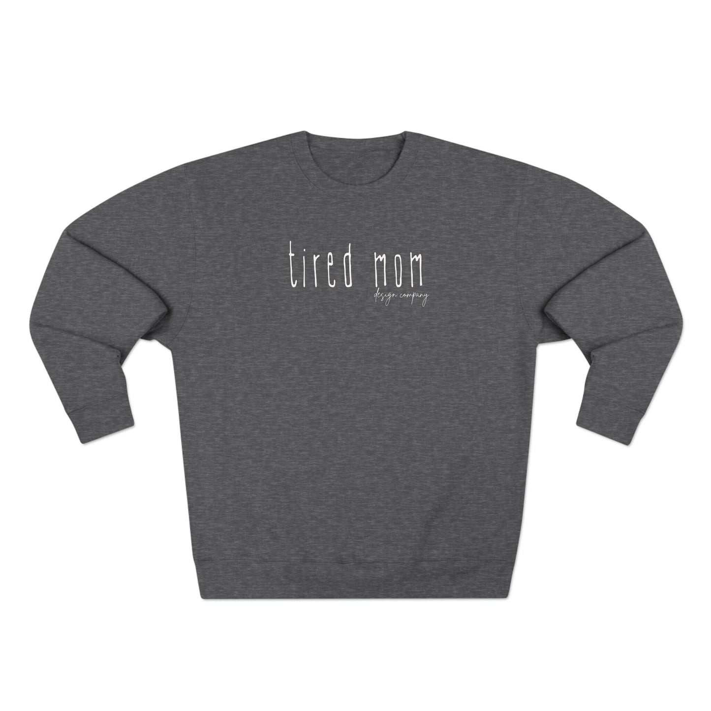 Tired Mom Design Co. Branded Premium Crewneck Sweatshirt
