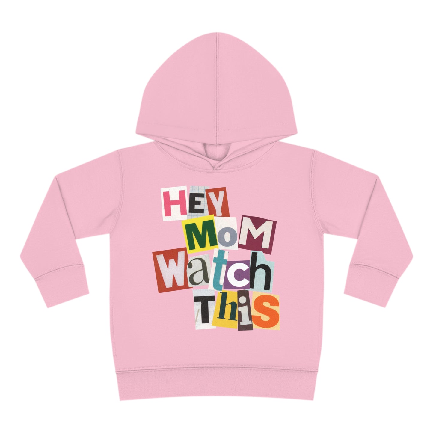 Hey Mom Watch This Toddler Pullover Hoodie - Magazine Cut Out Letter Design, Retro Skater Vibe