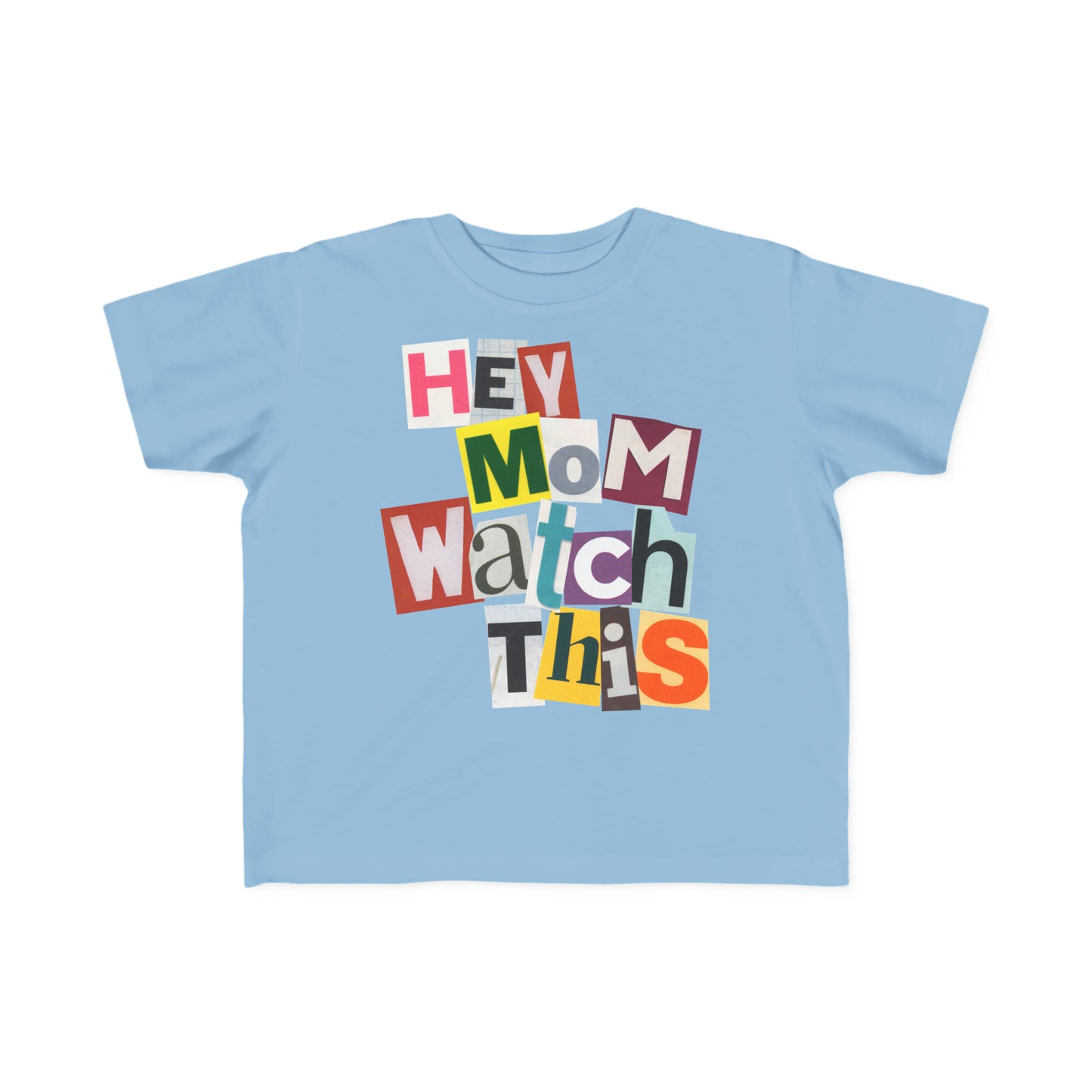 "Hey Mom Watch This" - Vintage Style Toddler Tee with Fun Magazine Cut-Out Letters