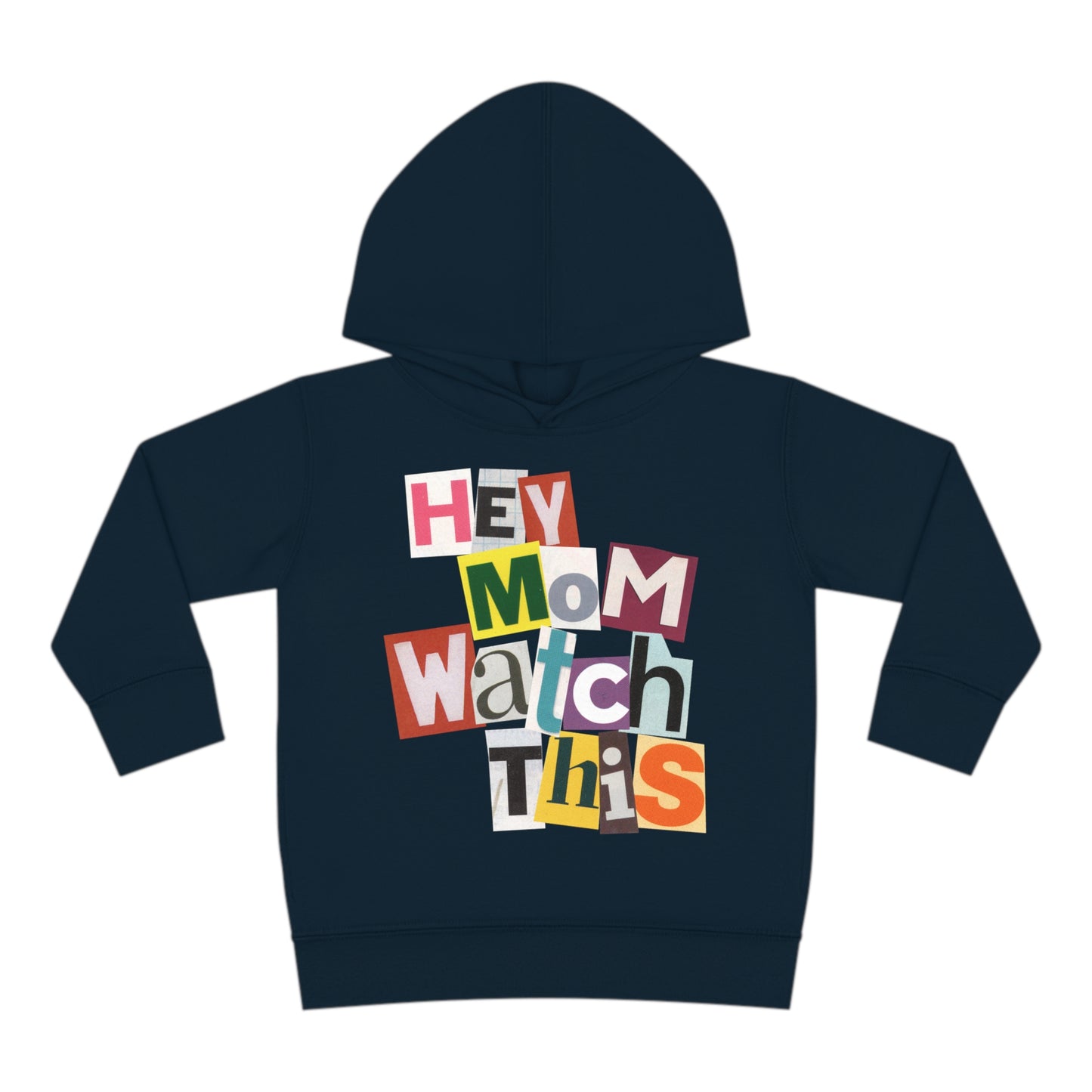 Hey Mom Watch This Toddler Pullover Hoodie - Magazine Cut Out Letter Design, Retro Skater Vibe