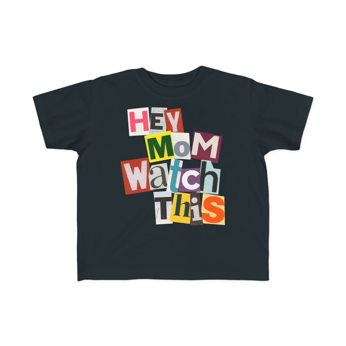 "Hey Mom Watch This" - Vintage Style Toddler Tee with Fun Magazine Cut-Out Letters