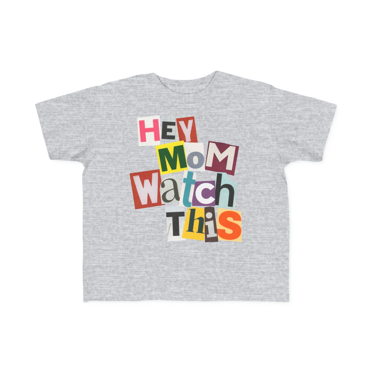 "Hey Mom Watch This" - Vintage Style Toddler Tee with Fun Magazine Cut-Out Letters