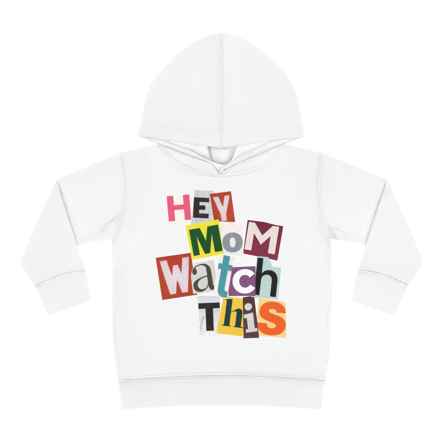 Hey Mom Watch This Toddler Pullover Hoodie - Magazine Cut Out Letter Design, Retro Skater Vibe